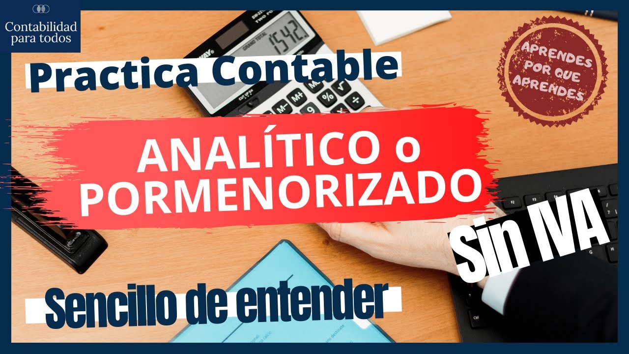 Práctica Contable: ✔️✔️ANALÍTICO o PORMENORIZADO sin IVA!!!