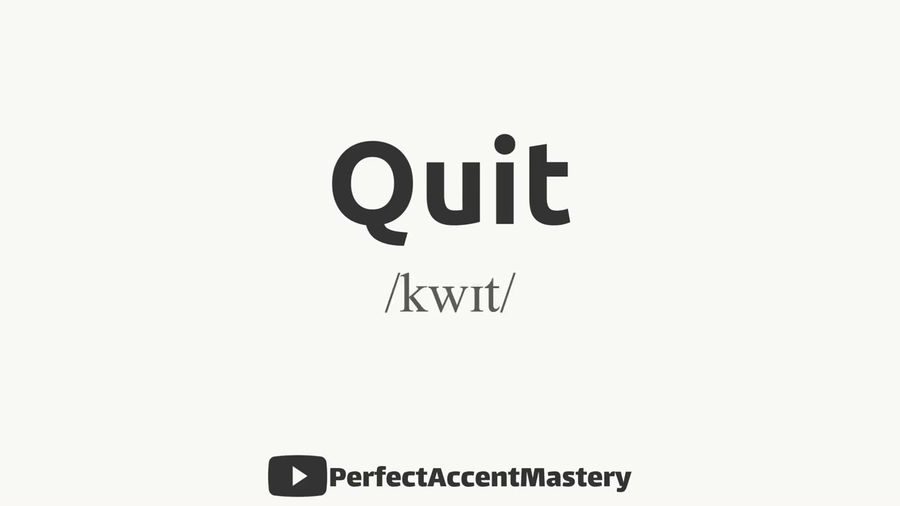 How to Pronounce QUIT | IPL | Definition | Perfect Accent Mastery