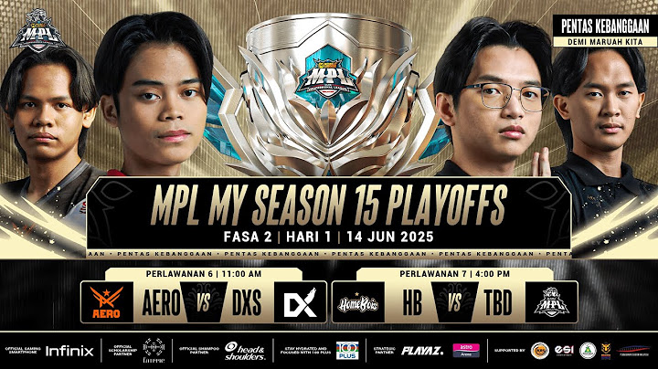 [BM] MPL MY Season 15 Playoffs Fasa 2 Hari 1