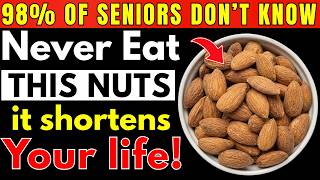 Over 60? 5 Nuts You MUST Eat and 5 You Should NEVER Touch! | Senior Health