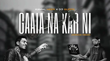 Gaaia Na Kar Ni (Remix) x Kamal Heer x Dj Gurps