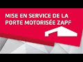 Mise en service de la porte motorise zapf