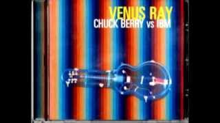 Venus Ray - Chuck Berry Vs. IBM Resimi