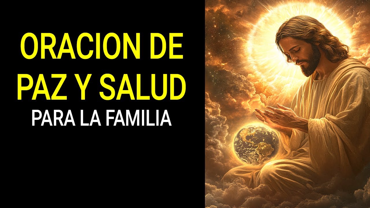 Oración Poderosa de Paz y Salud para la Familia y el Hogar - YouTube