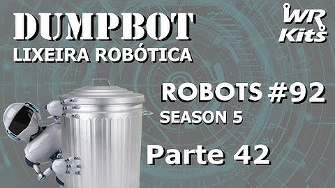 SOFTWARE DO SISTEMA 02 PARTE 2 (DumpBot 42/x) | Robots #92