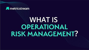 What is Operational Risk Management (ORM)? - (MetricStream LEARN)