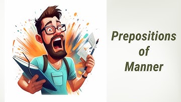Mastering Prepositions of Manner: Identify and Practice
