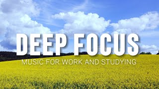 Deep Focus Music To Improve Concentration - Background Study &amp; Work Music to Concentrate