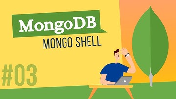 MONGODB TUTORIAL #03 MONGO SHELL