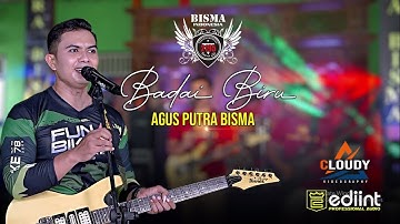 BADAI BIRU - AGUS PUTRA BISMA (OFFICIAL LIVE MUSIC) - PUTRA BISMA