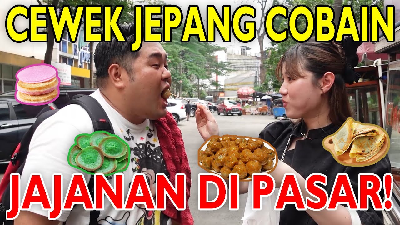 KULINERAN DI PASAR ‼️ CEWE JEPANG SUKA BANGET CILOK ‼️