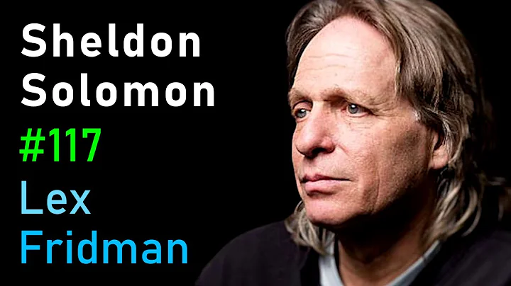 Sheldon Solomon: Death and Meaning | Lex Fridman P...