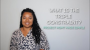 What Is the Project Management Triple Constraint?  | Project Mgmt Made Simple