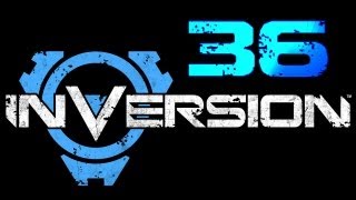 Inversion Walkthrough Part 36