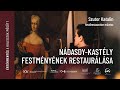 Értékmentés a kulisszák mögött. Nádasdladány, Nádasdy-kastély festményének restaurálása.