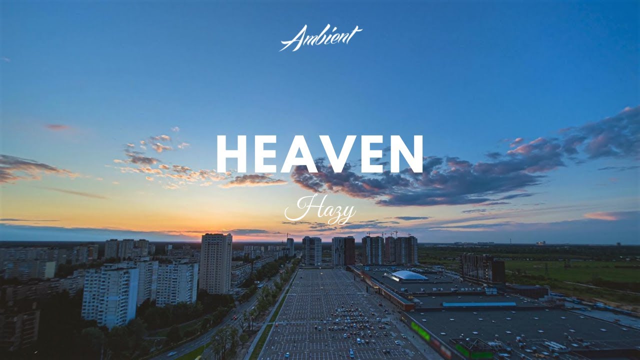 Hazy - Heaven (Music Video)