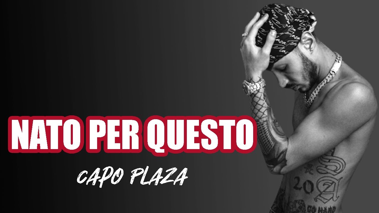 Capo Plaza - Nato Per Questo- TESTO 