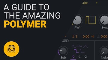 A guide to the amazing Polymer synthesizer from Bitwig