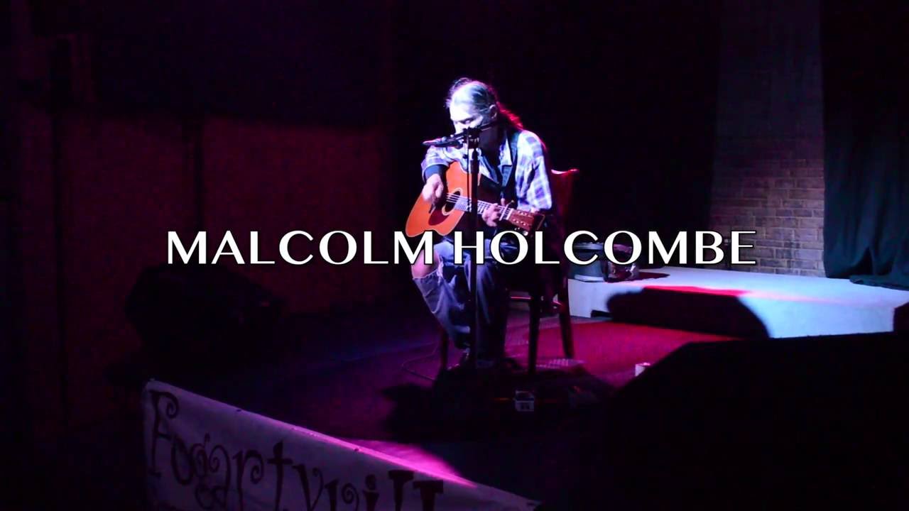 Malcolm Holcombe Part 1 Youtube