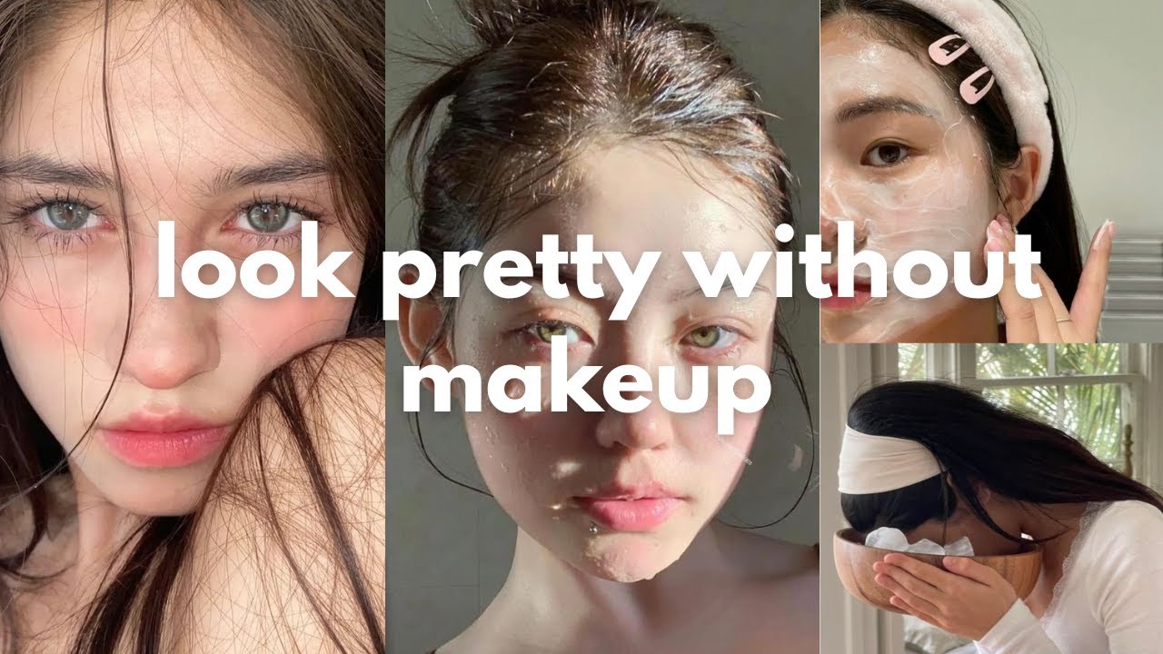 How to Look Better Without Makeup: Easy Tips for Natural Glow