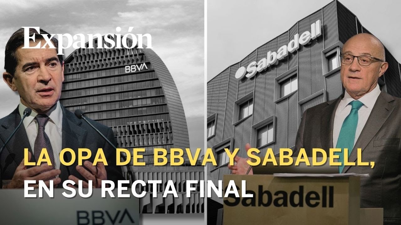 La OPA de BBVA sobre Sabadell llega a su recta final - YouTube
