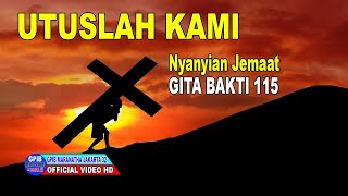 GITA BAKTI 115 - UTUSLAH KAMI - GPIB MARANATHA DKI JAKARTA -  VIDEO