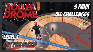 RollerDrome - Out for Blood - Level 1- S RANK & All Challenges