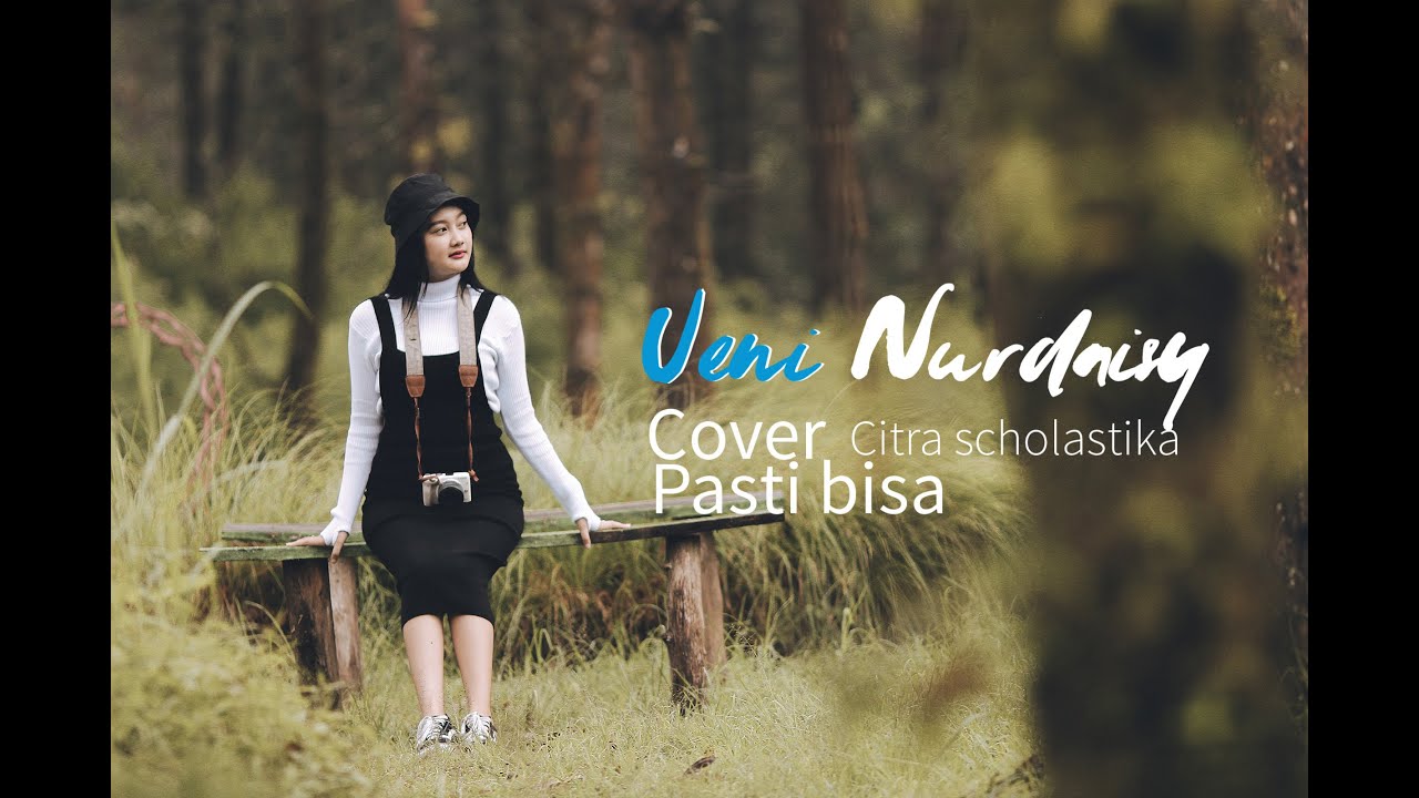 PASTI BISA - CITRA SCHOLASTIKA (COVER VENI) - YouTube