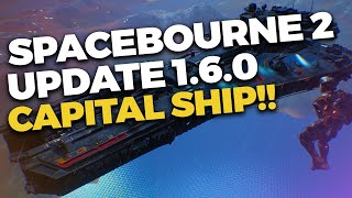 SpaceBourne 2 - Capital Ship (Update Summary 1.6.0 EA)