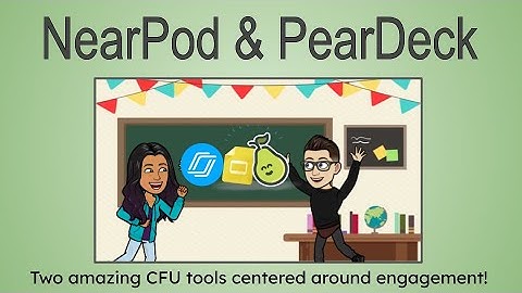 Nearpod and Peardeck