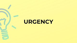 What Is The Meaning Of The Word Urgency?