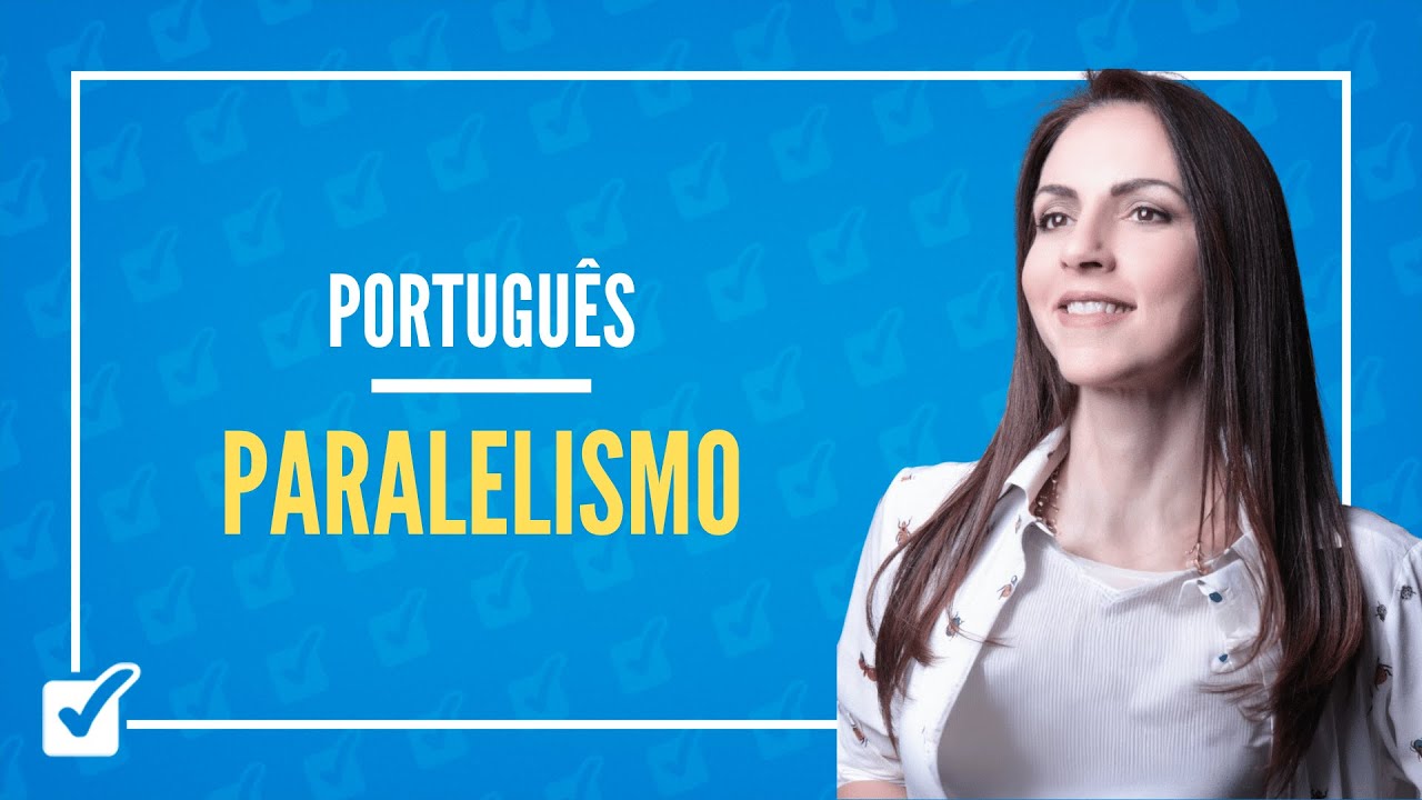 19. Aula de Paralelismo (Português)