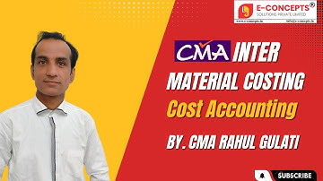 Material Costing _CMA Inter Cost Accounting By CMA Rahul Gulati