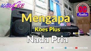 Mengapa Koes Plus (Karaoke) Nada Pria Dut Band