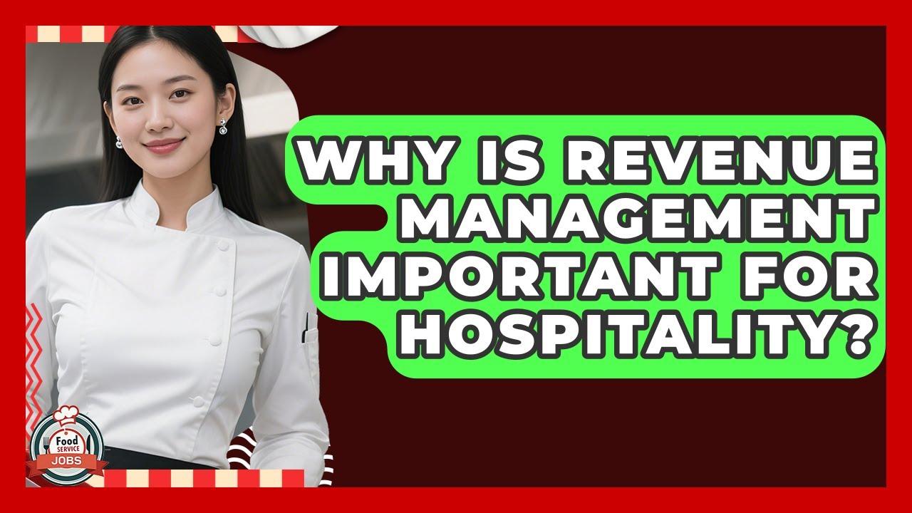 Why Is Revenue Management Important For Hospitality? - Food Service Jobs
