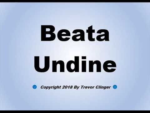 How To Pronounce Beata Undine