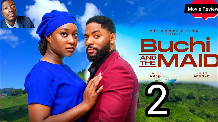 BUCHI AND THE MAID 2 - New Nollywood Movie Preview / SE. John Ekanem, What to Expect