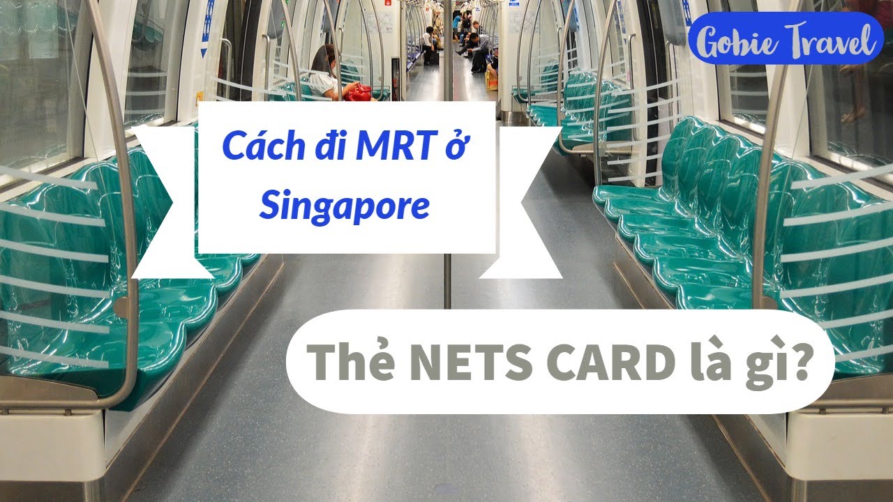 mrt card  Update 2022  Gobie Singapore: Chia sẻ cách đi tàu điện MRT ở Singapore | Mua và sử dụng thẻ NETS CARD 2019