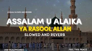 Assalam u Alaika Ya Rasool Allah - Slowed And Reverb Nasheed - Maher Zain - Use Headphones 🎧