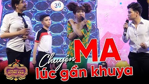 Chuyện "MA" lúc 23h30 cùng với cô gái có râu "SuSu", Chí Hùng và Lệ Râu
