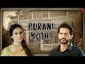 Purani Kothi | Thriller Short Film | Ft. Hiten Tejwani & Praveena Deshpande | Miraj Miracle