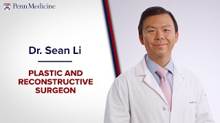 Meet Dr. Sean Li, Plastic and Reconstructive Surgeon