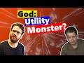 Ethics are utilitarian and god is the utility monster