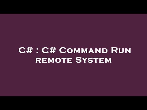 C# : C# Command Run remote System