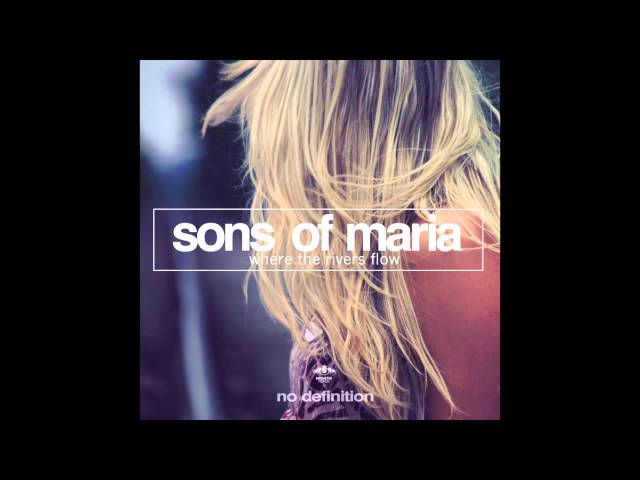 Sons Of Maria - Where The Rivers Flow