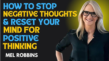 HOW TO STOP NEGATIVE THOUGHTS & RESET YOUR MIND FOR POSITIVE THINKING