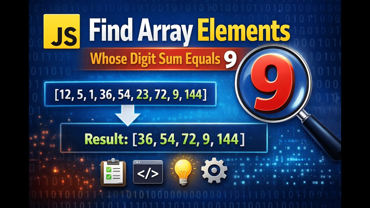Find Array Elements Whose Digit Sum Equals 9 | JavaScript Coding ...
