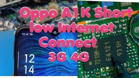 Oppo A1K short low internet connect 3g 4g