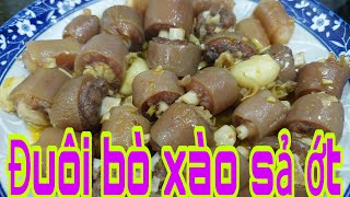 ĐUÔI BÒ XÀO | ĐUÔI BÒ XÀO SẢ ỚT | STIR-FRIED-OXTAIL