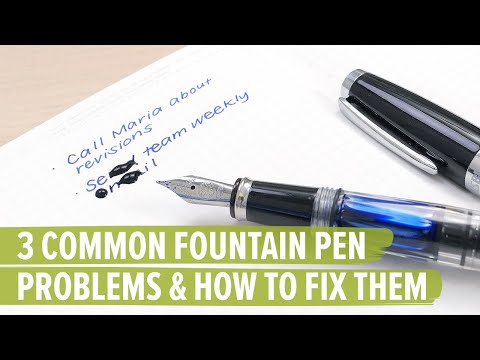 3 Common Fountain Pen Problems and How to Fix Them